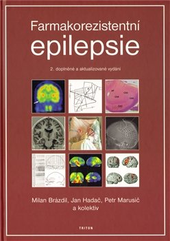 Farmakorezistentni epilepsie - Jan Hadač, Petr Marusič, Milan Brázdil