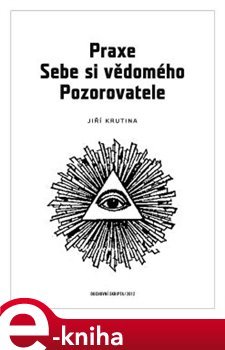 Praxe Sebe si vědomého Pozorovatele - Jiří Krutina