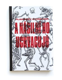 A násilní ho uchvacujú - Flannery O&apos;Connor