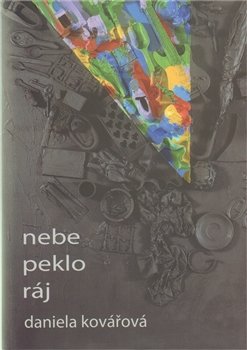 Nebe peklo ráj - Daniela Kovářová