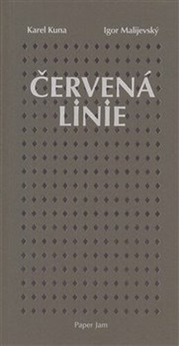 Červená linie - Igor Malijevský, Karel Kuna