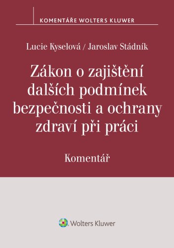 Zákon o zajištění dalších podmínek bezpečnosti a ochrany zdraví při práci. Komentář