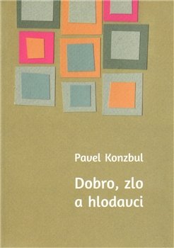 Dobro, zlo a hlodavci - Pavel Konzbul