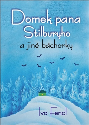 Domek pana Stilburyho a jiné báchorky