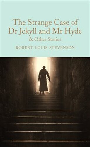 The Strange Case of Dr. Jekyll and Mr. Hyde and Other Stories