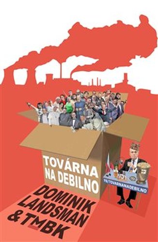 Továrna na debilno - TMBK, Dominik Landsman