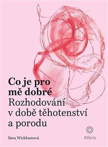 Co je pro mě dobré - Sara Wickhamová