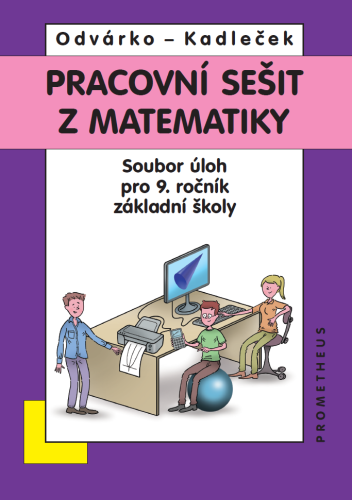 Pracovní sešit z matematiky pro 9. ročník ZŠ – soubor úloh