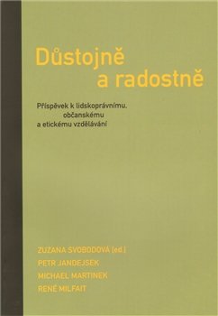 Důstojně a radostně - Michael Martinek, René Milfait, Petr Jandejsek