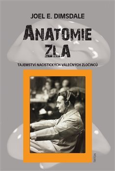 Anatomie zla - Joel E. Dimsdale