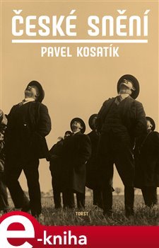 České snění - Pavel Kosatík