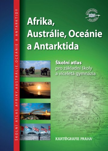 Afrika, Austrálie, Oceánie a Antarktida  - Školní atlas pro základní školy a víceletá gymnázia