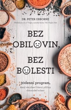 Bez obilovin, bez bolesti – 30denní program, který vás zbaví hlavní příčiny chronické bolesti