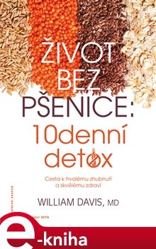 Život bez pšenice: 10denní detox - William R. Davis