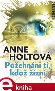 Požehnáni ti, kdož žízní - Anne Holtová