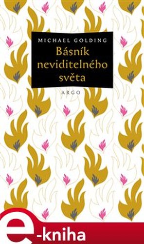 Básník neviditelného světa - Michael Golding