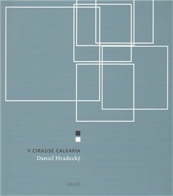 V cirkuse Calvaria - Daniel Hradecký