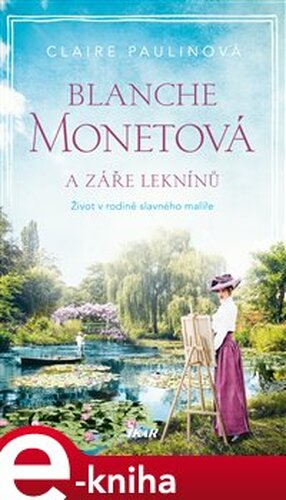 Blanche Monetová a záře leknínů