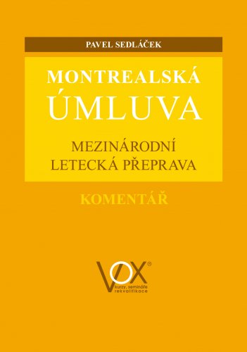 MONTREALSKÁ ÚMLUVA – Mezinárodní letecká přeprava. Komentář