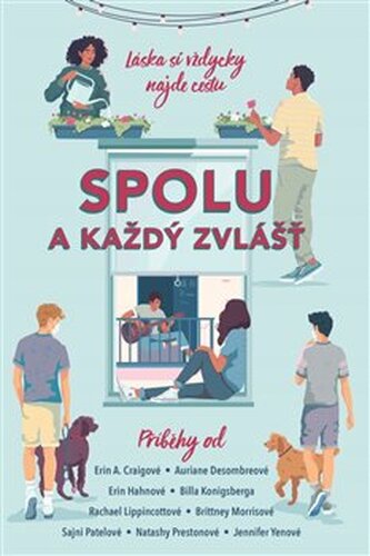 Spolu a každý zvlášť - Rachael Lippincottová, Erin A. Craigová, Auriane Desombreová, Erin Hahnová, Bill Konigsberg, Brittney Morrisová, Sajni Patelová, Natasha Prestonová, Jennifer Yenová