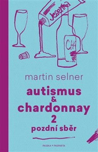 Autismus &amp; Chardonnay 2: Pozdní sběr
