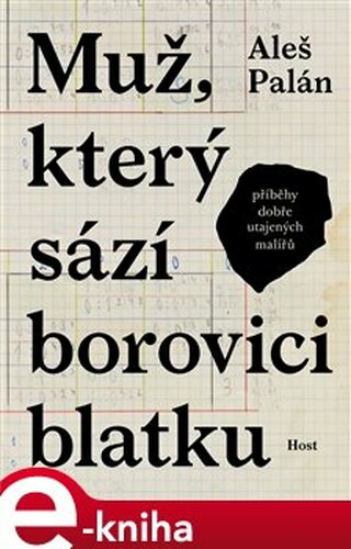 Muž, který sází borovici blatku - Aleš Palán