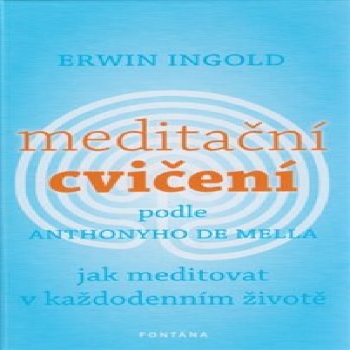 Meditační cvičení podle Anthonyho De Mella