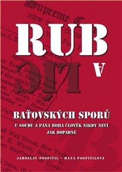 Rub a líc baťovských sporů - Jaroslav Pospíšil, Hana Pospíšilová