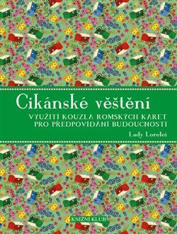 Cikánské věštění - Využití kouzla romských karet pro předpovídání budoucnosti