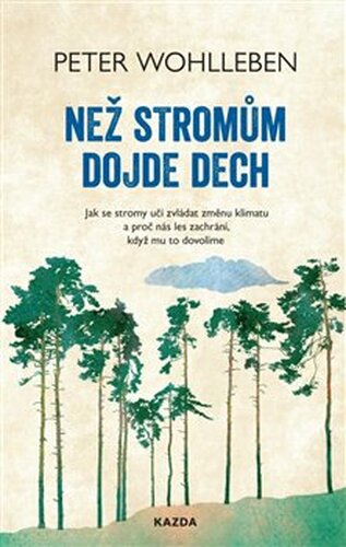 Než stromům dojde dech - Peter Wohlleben