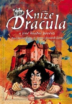 Kníže Dracula a jiné hradní pověsti - Jaroslav Tichý