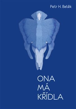 Ona má křídla - Petr H. Batěk