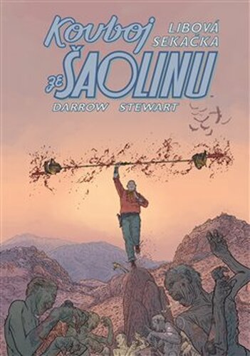 Kovboj ze Šaolinu: Libová sekačka - Geof Darrow