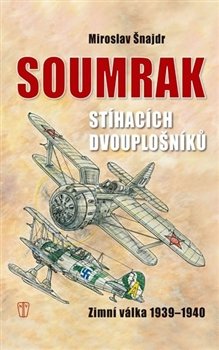 Soumrak stíhacích dvouplošníků - Miroslav Šnajdr