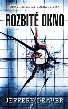 Rozbité okno - Jeffery Deaver
