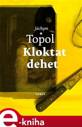 Kloktat dehet - Jáchym Topol