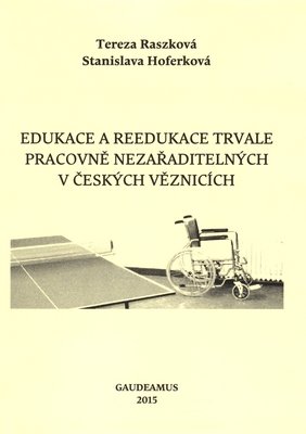 Edukace a reedukace trvale pracovně nezařaditelných v českých věznicích