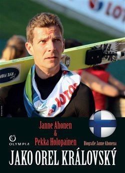 Jako orel královský - Janne Ahonen, Pekka Hiölopainen