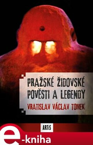 Pražské židovské pověsti a legendy - Václav Vladivoj Tomek