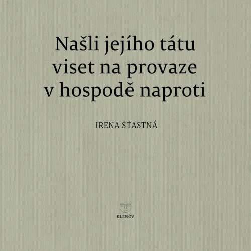Našli jejího tátu viset na provaze v hospodě naproti