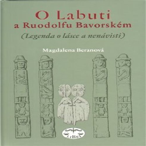O Labuti a Ruodolfu Bavorském (Legenda o lásce a nenávisti)