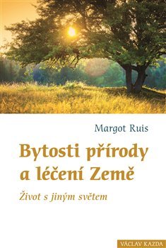 Bytosti přírody a léčení Země - Margot Ruis