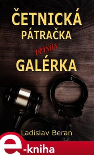 Četnická pátračka versus galérka - Ladislav Beran