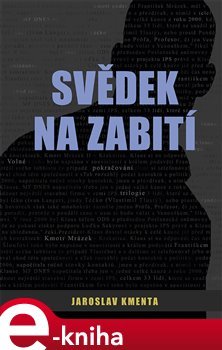 Svědek na zabití - Jaroslav Kmenta