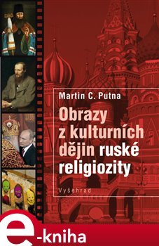 Obrazy z kulturních dějin ruské religiozity - Martin C. Putna