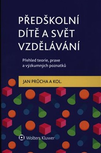 Předškolní dítě a svět vzdělávání – Přehled teorie, praxe a výzkumných poznatků - Jan Průcha, kol.