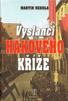 Vyslanci hákového kříže - Martin Nekola