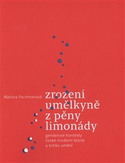 Zrození umělkyně z pěny limonády - Martina Pachmanová