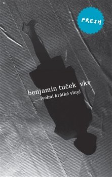VKV /Velmi krátké vlny/ - Benjamin Tuček
