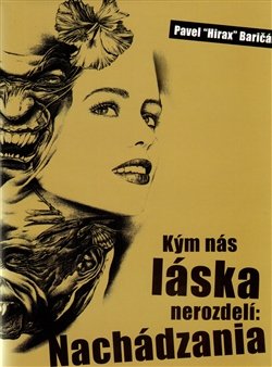 Kým nás láska nerozdelí: Nachádzania - Pavel Baričák &quot;Hirax&quot;